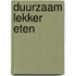 Duurzaam lekker eten