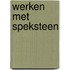 Werken met speksteen