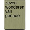 Zeven Wonderen Van Genade door C.H. Spurgeon