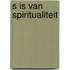 S is van Spiritualiteit