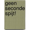 Geen seconde spijt! by Monique Hendriks