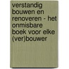 Verstandig Bouwen en Renoveren - Het onmisbare boek voor elke (ver)bouwer by Unknown