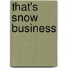 That's Snow Business door Sophy Henn
