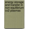 Energy storage and transfer in non-equilibrium CO2 plasmas door M. Grofulovic