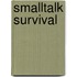 Smalltalk Survival