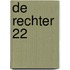 De Rechter 22
