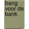 Bang voor de Bank door Pascal Paepen