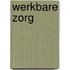 Werkbare zorg