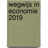 Wegwijs in economie 2019 door Onbekend