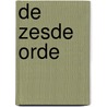 De Zesde Orde by Gert Grosfeld