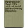 Implementation phase of the dutch colorectal cancer screening programme door Esther Toes-Zoutendijk