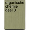 Organische chemie deel 3 door Herman Faes