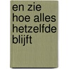 En zie hoe alles hetzelfde blijft door Theo Mestrum