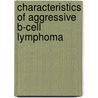 Characteristics of aggressive B-cell lymphoma door Marcel Nijland
