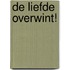 De liefde overwint!