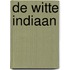 De witte indiaan