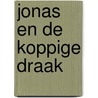Jonas en de koppige draak door Ashley Terlouw
