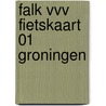 Falk VVV fietskaart 01 Groningen door Onbekend