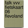 Falk VVV fietskaart 06 Flevoland door Onbekend