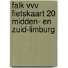 Falk VVV fietskaart 20 Midden- en Zuid-Limburg door Onbekend