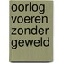 Oorlog voeren zonder geweld