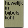 Huwelijk in Bijbels licht door Kees Fieggen