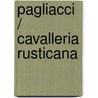 PAGLIACCI / CAVALLERIA RUSTICANA door Ruggero Leoncavallo