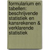 Formularium en tabellen: Beschrijvende statistiek en kansrekenen & Verklarende statistiek door Peter Goos