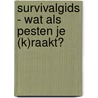 Survivalgids - Wat als pesten je (k)raakt? door Kristl Habils