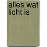 Alles wat licht is door Marleen Nelen