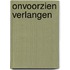 Onvoorzien verlangen