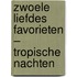 Zwoele Liefdes Favorieten – Tropische nachten