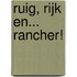 Ruig, rijk en... rancher!