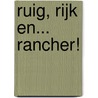 Ruig, rijk en... rancher! door Sara Orwig
