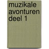 Muzikale Avonturen deel 1 door Hanne Deneire