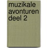 Muzikale Avonturen deel 2 door Hanne Deneire