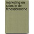 Marketing en Sales in de Fitnessbranche