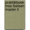 Praktijkboek MOS toetsen Master IT by Unknown