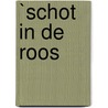`Schot in de roos door Margreeth Kooiman