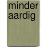 minder aardig door Kamiel Choi