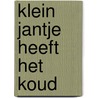 Klein Jantje heeft het koud by Wanda Bosbaan