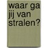 Waar ga jij van stralen?