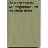 De roep van de Watersjamaan en de zieke rivier door Carola Vanos