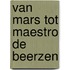 Van mars tot Maestro de Beerzen