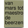 Van mars tot Maestro de Beerzen by Nicoline van Tiggelen
