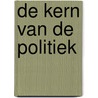 De kern van de politiek door Cees Van Der Eijk