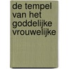 De tempel van het goddelijke vrouwelijke door Gerda Duin