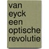 Van Eyck een optische revolutie
