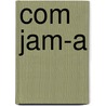 COM JAM-A door J. van Esch