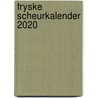 Fryske Scheurkalender 2020 by Hent Hamming